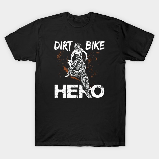 Dirt Bike Hero Motocross Gift Shirt T-Shirt by Foxxy Merch